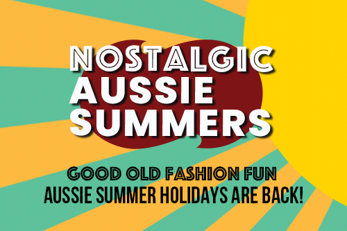 Nostalgia Aussie Summers